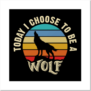 I like Wolf Funny vintage lover Today I choose to be a Wolf Posters and Art